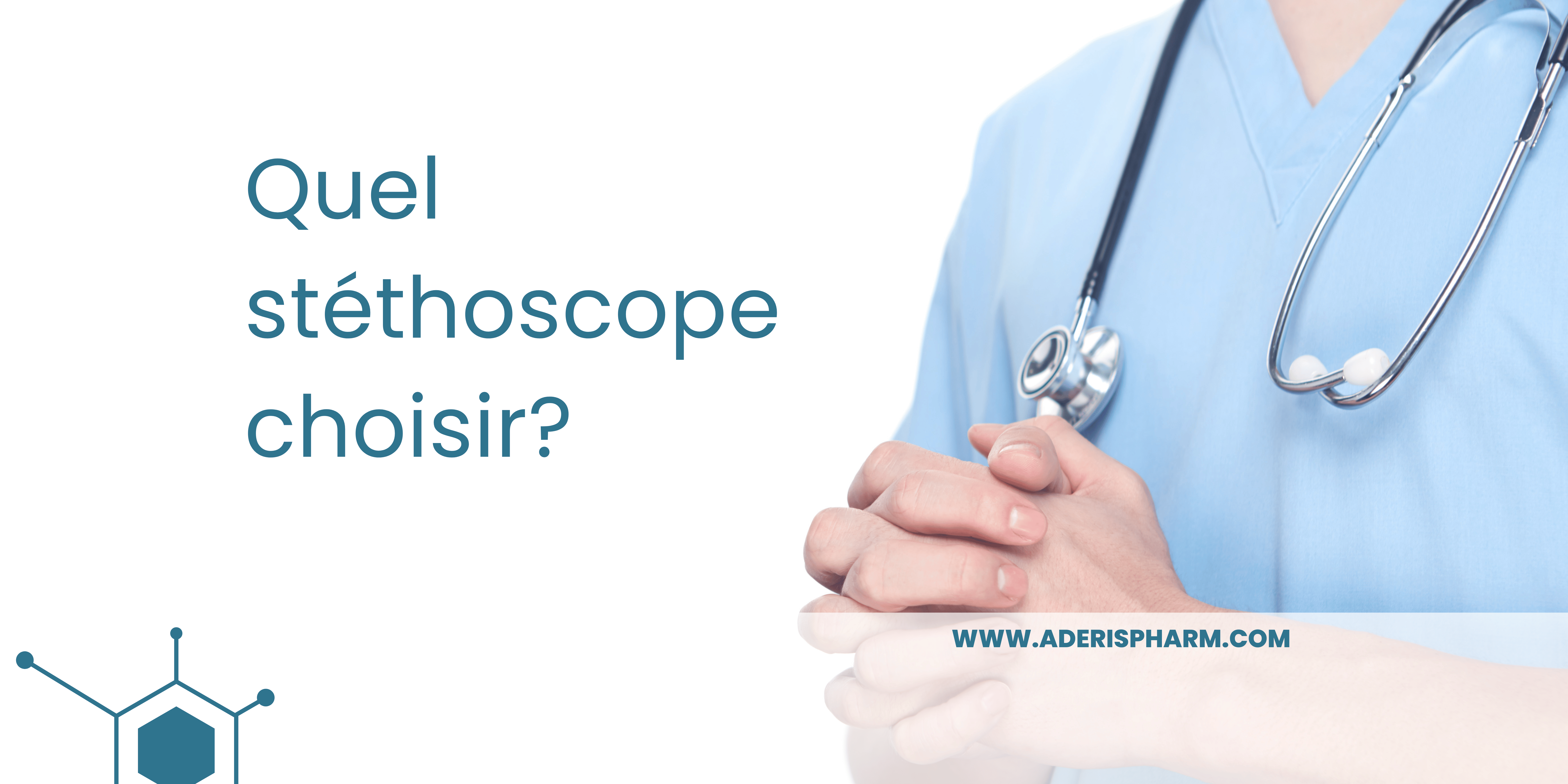 Comment choisir le stéthoscope adapté à vos besoins ?